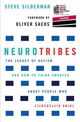 Neurotribes: The Legacy of Autism and How to Think Smarter About People Who Think Differently Paperback by Steve Silberman
