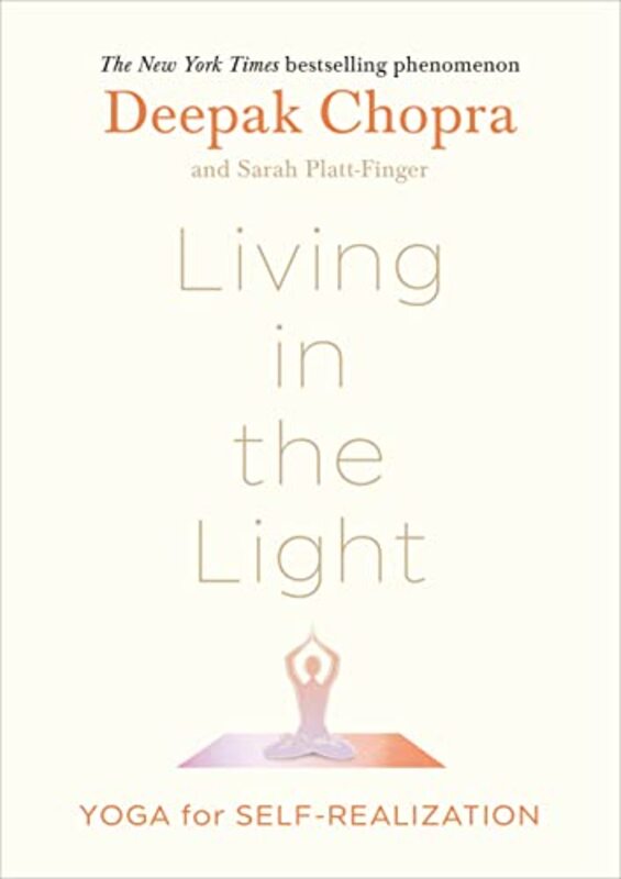 Living in the Light Yoga for SelfRealization by Chopra, Dr Deepak - Hardcover