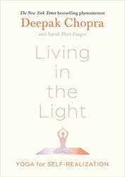Living in the Light Yoga for SelfRealization by Chopra, Dr Deepak - Hardcover
