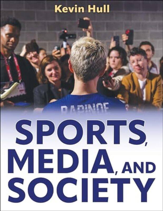 

Sports Media and Society by Kevin Hull-Paperback