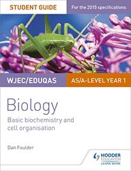 WJECEduqas Biology ASA Level Year 1 Student Guide Basic biochemistry and cell organisation by Dan Foulder-Paperback