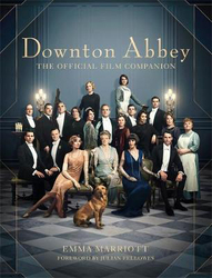 Downton Abbey: The Official Film Companion, Hardcover Book, By: Emma Marriott