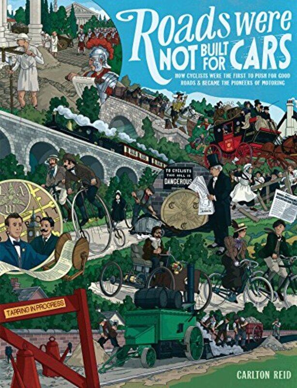 

Roads Were Not Built for Cars by Carlton Reid-Paperback