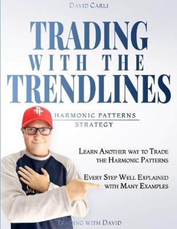 

Trading with the Trendlines - Harmonic Patterns Strategy: Trading Strategy. Forex, Stocks, Futures,.paperback,By :Carli, David