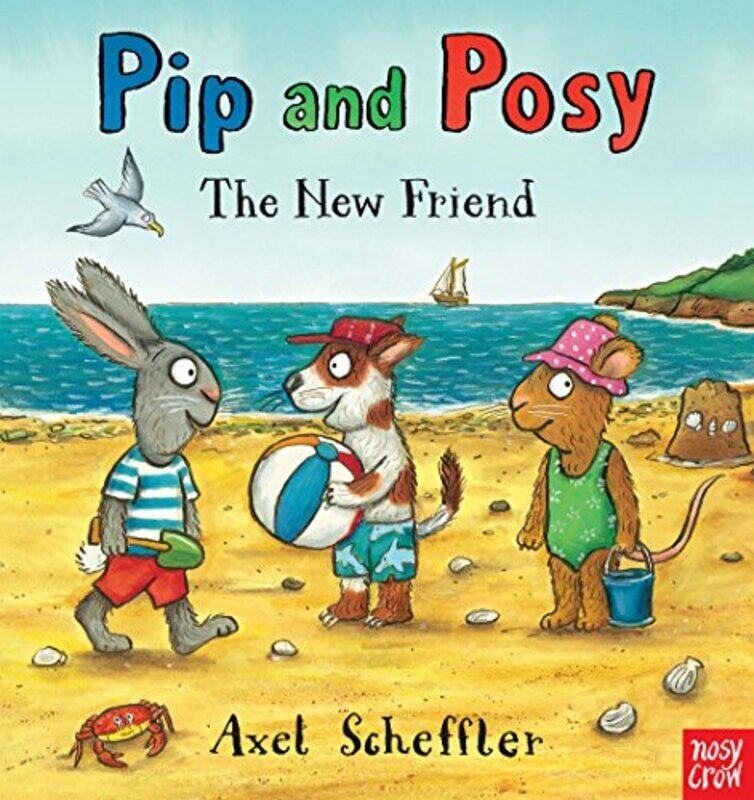 

Pip And Posy The New Friend By Scheffler Axel Reid Camilla Editorial Director Hardcover