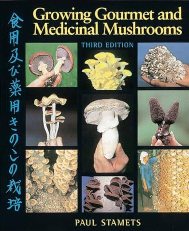 

Growing Gourmet And Medicinal Mushrooms By Stamets Paul - Paperback