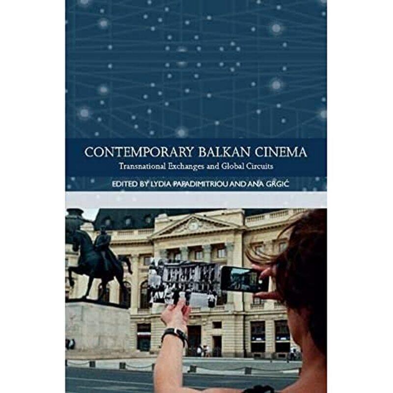 

Contemporary Balkan Cinema by Lydia PapadimitriouAna Grgi-Paperback