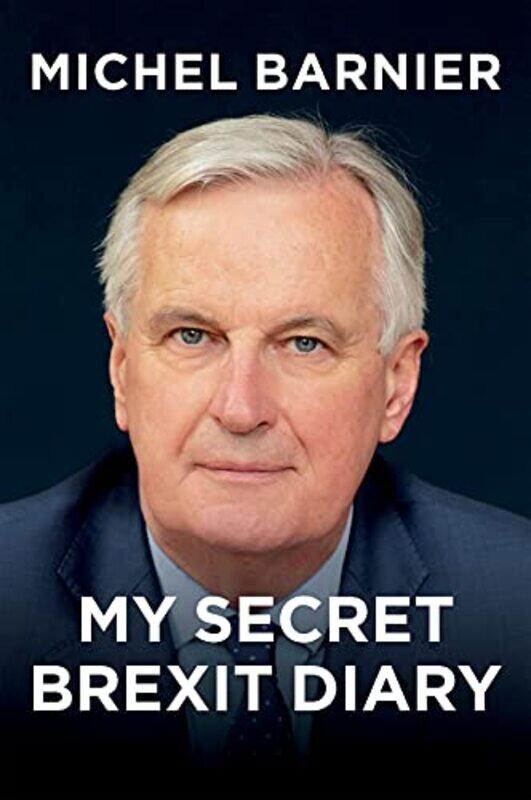 

My Secret Brexit Diary by Michel BarnierRobin Mackay-Hardcover