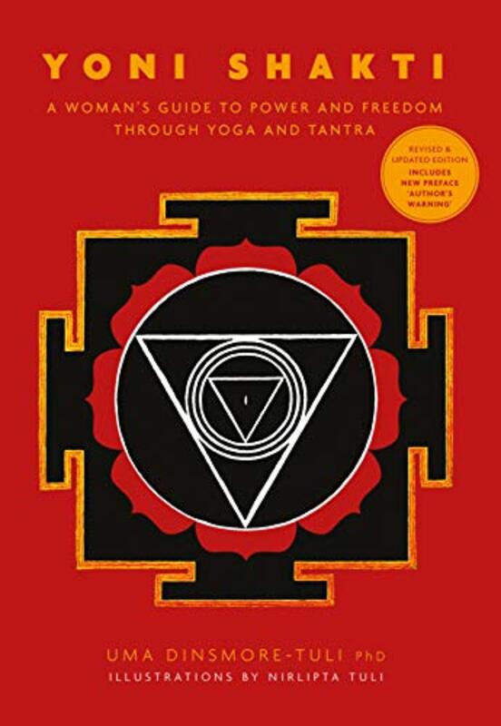 Yoni Shakti A Womans Guide To Power And Freedom Through Yoga And Tantra By Dinsmore-Tuli, Uma - Tuli, Nirlipta - Paperback