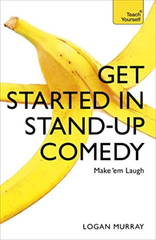 

Get Started In Standup Comedy by Logan Murray-Paperback