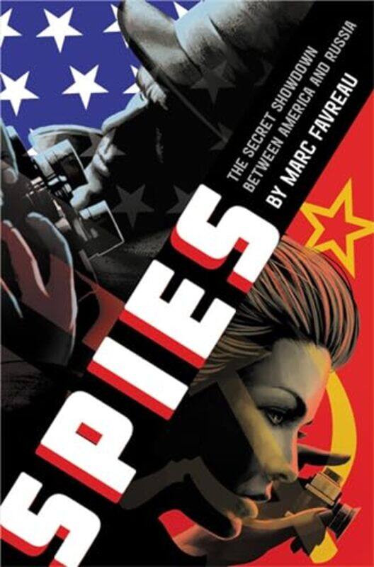 

Spies: The Secret Showdown Between America And Russia By Favreau, Marc Paperback