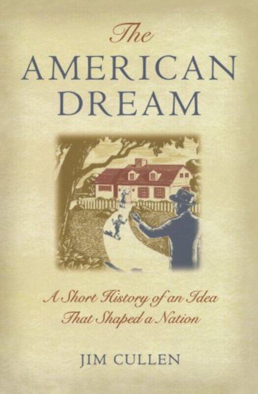 

The American Dream by Jim , Ethical Culture Fieldston School, NY Cullen-Paperback