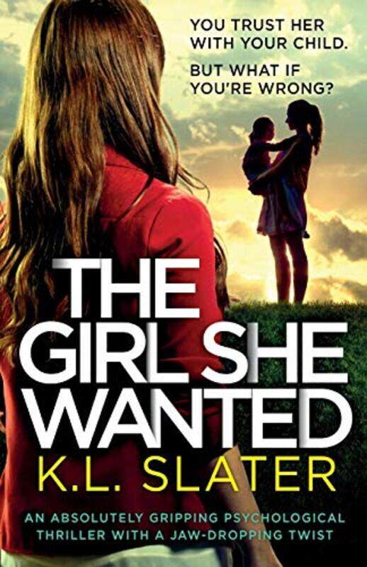 

The Girl She Wanted by K L Slater-Paperback