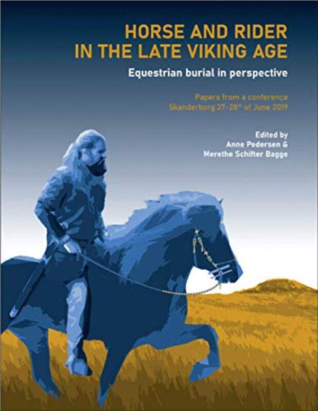 

Horse and Rider in the Late Viking Age by Professor Helena Hamerow-Paperback