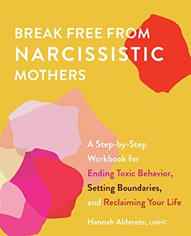 

Break Free from Narcissistic Mothers by Hannah Alderete-Paperback