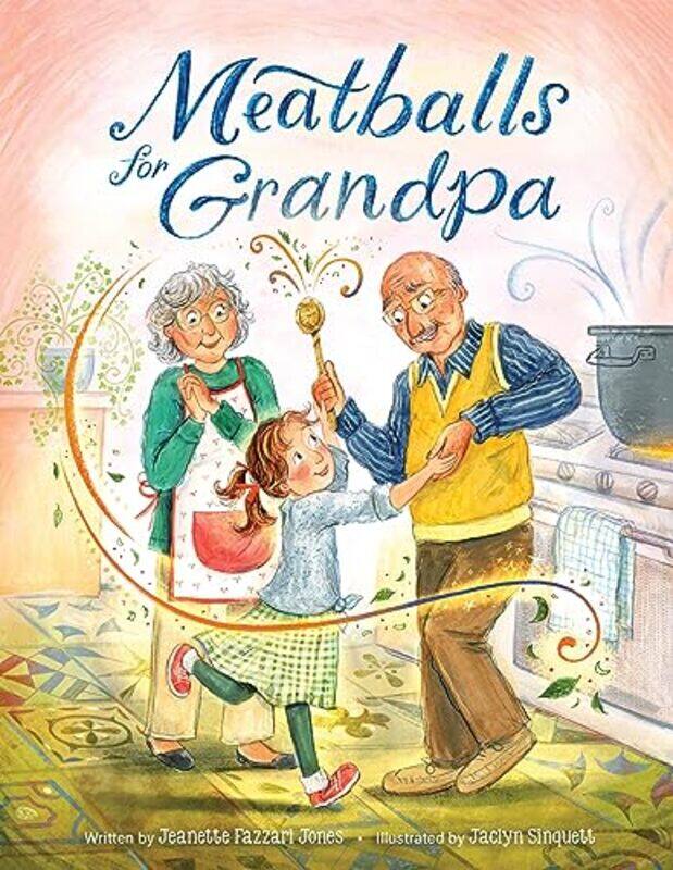 

Meatballs for Grandpa by Jeanette Fazzari JonesJaclyn Sinquett-Hardcover