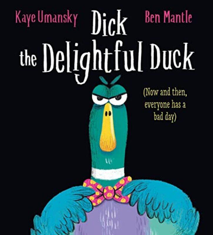 

Dick the Delightful Duck by Kaye UmanskyBen Mantle-Paperback