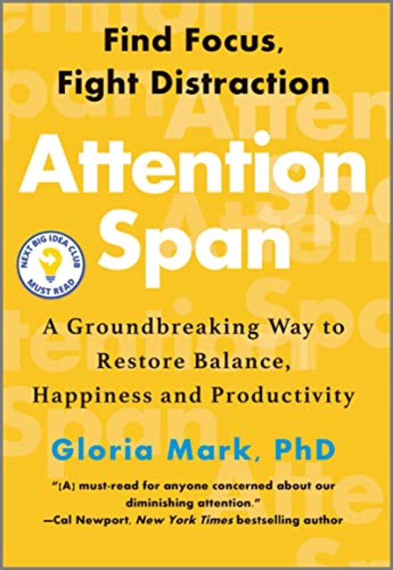 Attention Span: A Groundbreaking Way to Restore Balance, Happiness and Productivity Hardcover by Mark, Gloria