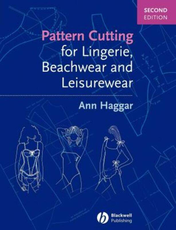 

Pattern Cutting for Lingerie, Beachwear and Leisurewear 2e,Paperback,ByHaggar