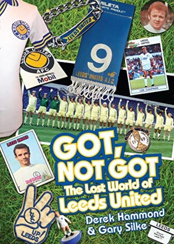 

Got Not Got Leeds United by Derek HammondGary Silke-Hardcover