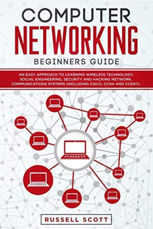 

Computer Networking Beginners Guide: An Easy Approach to Learning Wireless Technology, Social Engine,Paperback by Scott, Russell