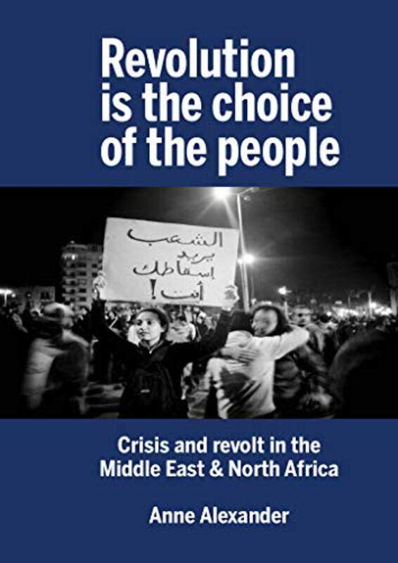 

Revolution is the Choice of the People by Anne Alexander-Paperback