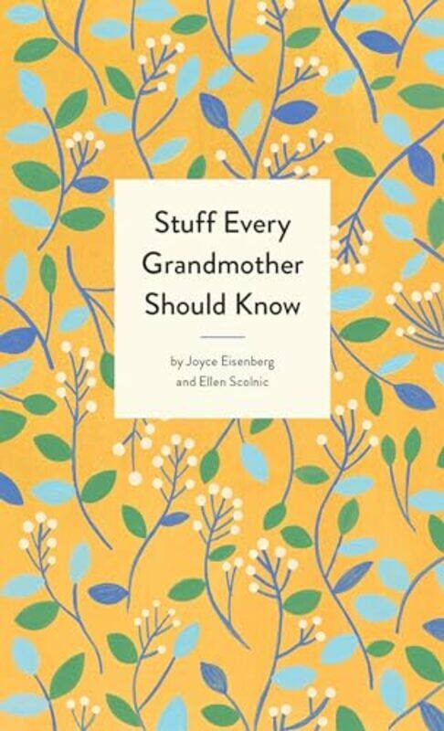 Stuff Every Grandmother Should Know by Joyce EisenbergEllen Scolnic-Hardcover