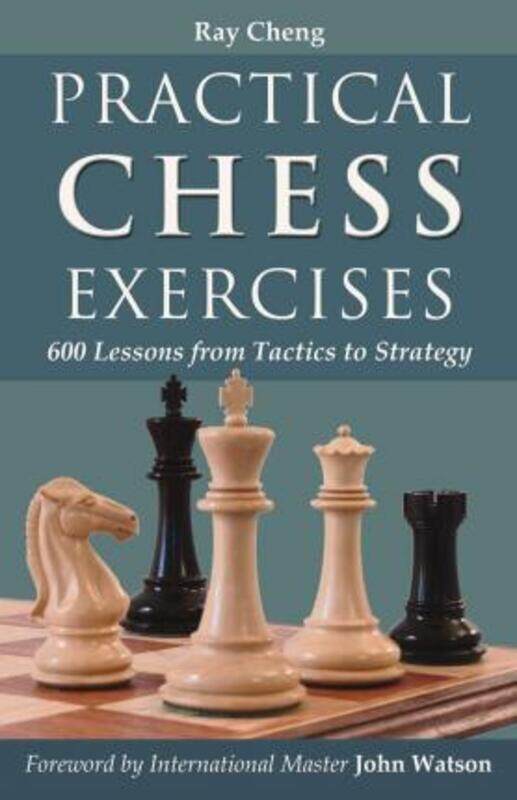 

Practical Chess Exercises: 600 Lessons from Tactics to Strategy.paperback,By :Cheng, Ray