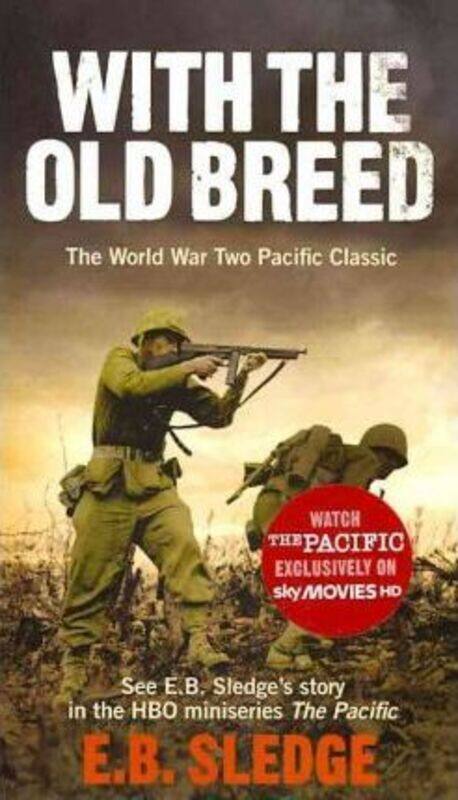 

With the Old Breed: The World War Two Pacific Classic (Pacific TV Tie in).paperback,By :E.B. Sledge