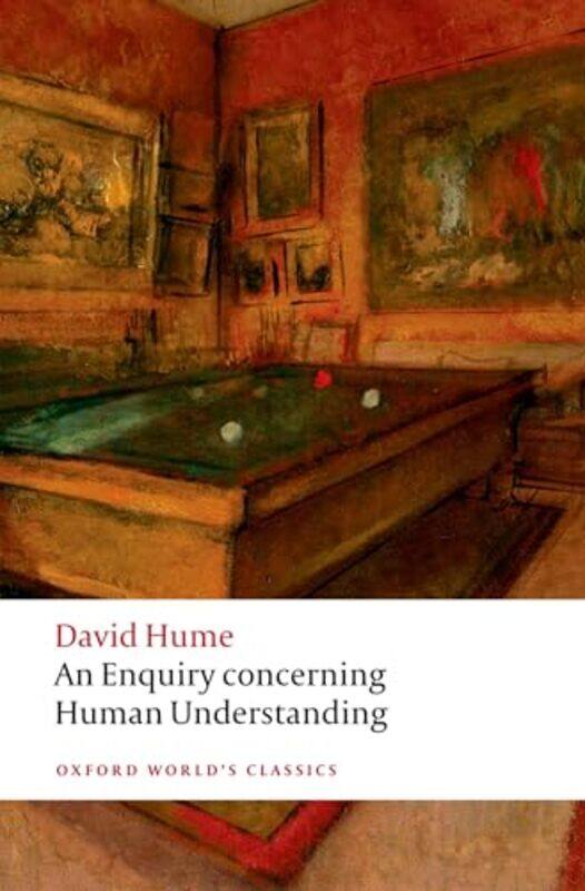 

An Enquiry Concerning Human Understanding by David HumePeter (Gilbert Ryle Fellow and Tutor in Philosophy, Hertford College, Oxford) Millican-Paperbac