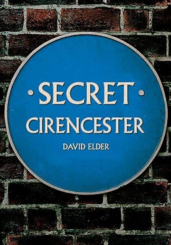 

Secret Cirencester by David Elder-Paperback