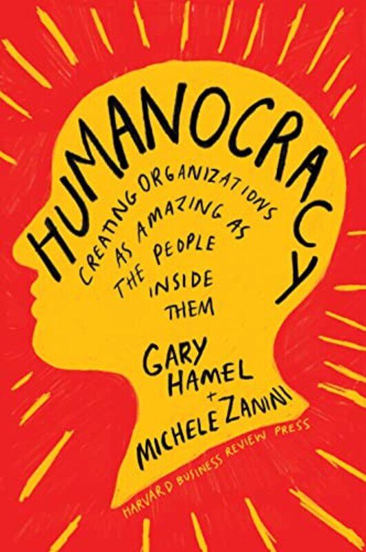 

Humanocracy by Gary HamelMichele Zanini-Hardcover