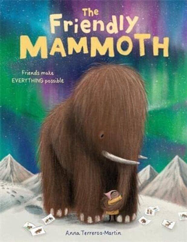 

The Friendly Mammoth by Anna Terreros-Martin-Paperback