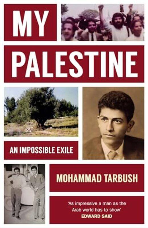 

My Palestine: An Impossible Exile By Mohammad Tarbush - Hardcover