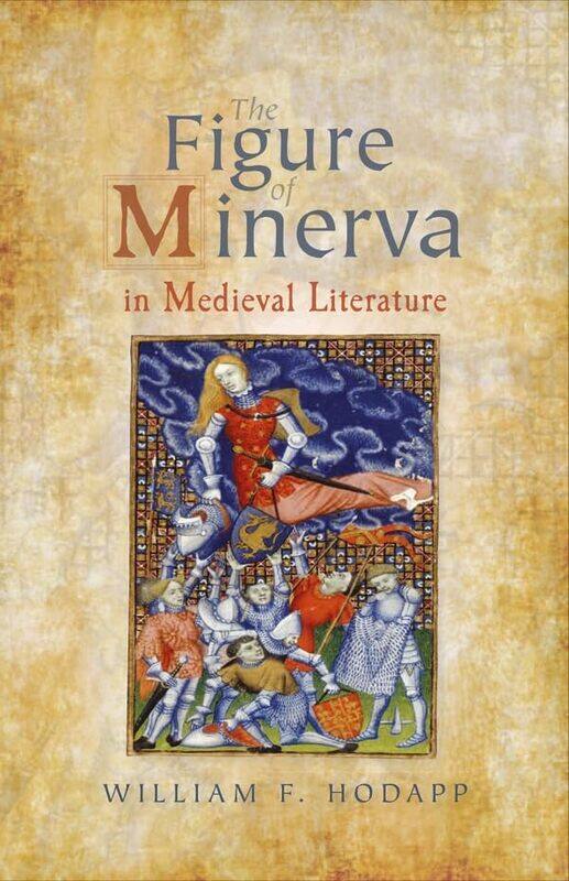 

The Figure of Minerva in Medieval Literature by William F Royalty Account Hodapp-Hardcover