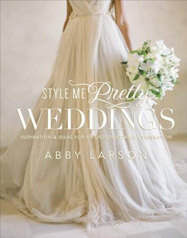 

Style Me Pretty Weddings by John McGinley-Hardcover