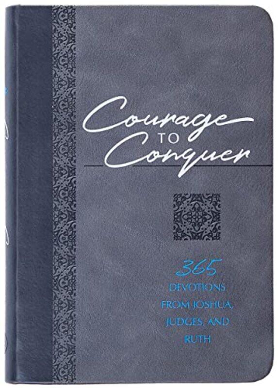 

Courage To Conquer 365 Devotions From Joshua Judges And Ruth by Simmons, Brian - Paperback