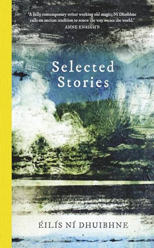

Selected Stories by Eilis Ni Dhuibhne-Paperback