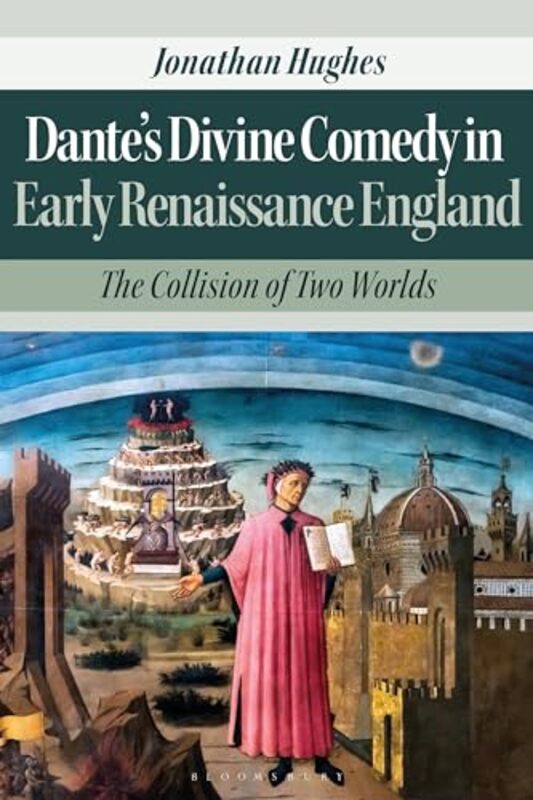 

Dante’s Divine Comedy in Early Renaissance England by Dr Jonathan University of Exeter, UK Hughes-Paperback