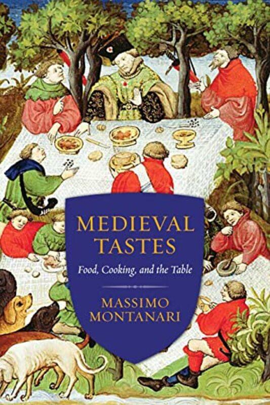 

Medieval Tastes by Massimo MontanariBeth Archer Brombert-Hardcover