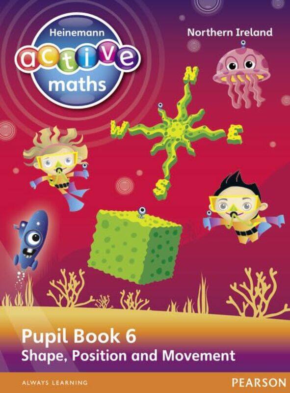 

Heinemann Active Maths Northern Ireland Key Stage 2 Beyond Number Pupil Book 6 Shape Position and Movement by Lynda KeithSteve MillsHilary Koll-Paperb