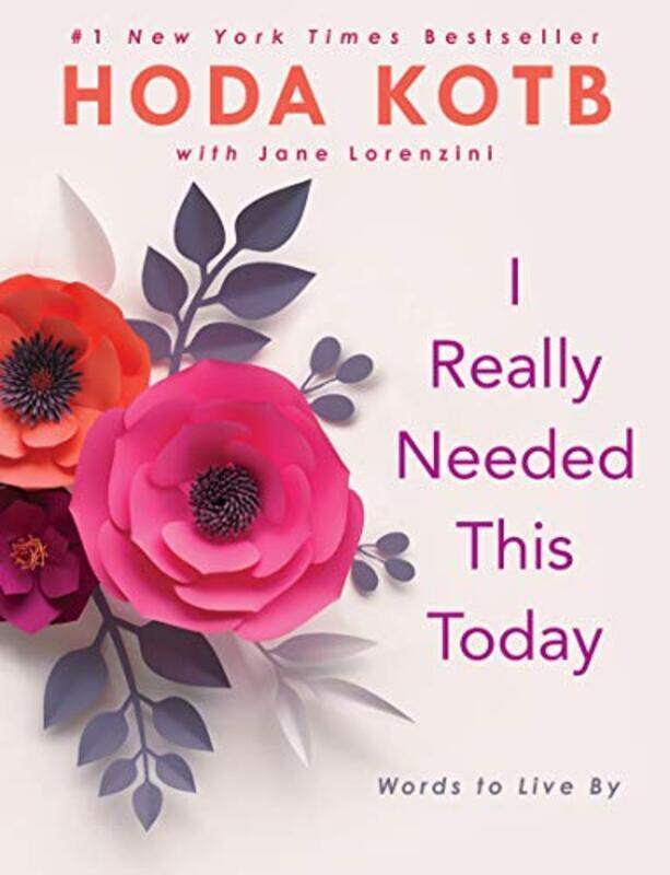 

I Really Needed This Today: Words to Live by, Hardcover Book, By: Hoda Kotb