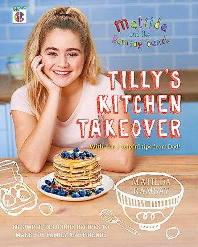 

Matilda & The Ramsay Bunch: Tilly's Kitchen Takeover:,Hardcover,by:Ramsay, Matilda