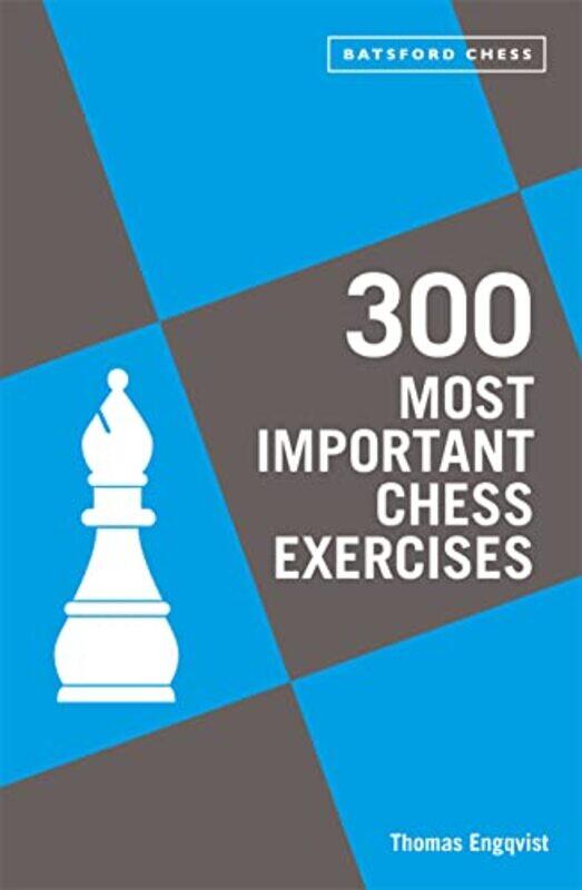 

300 Most Important Chess Exercises by Thomas Engqvist-Paperback