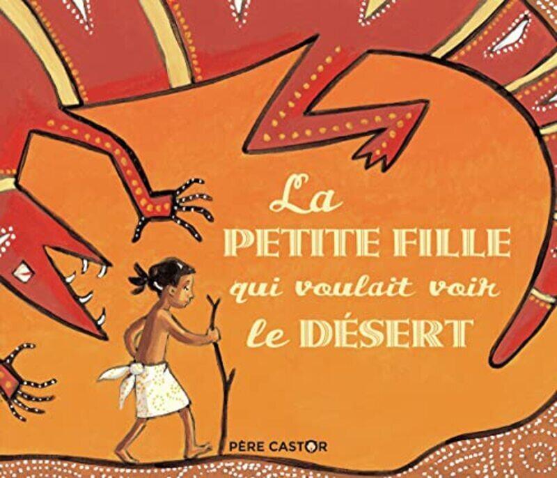 

La Petite Fille Qui Voulait Voir Le Desert By Langlois/Brunelet Paperback