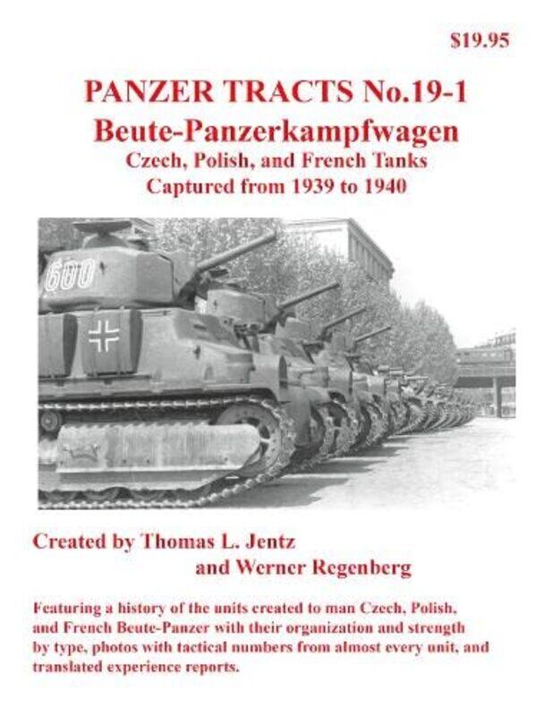 

Panzer Tracts No191 Beutepanzer by Thomas JentzWerner Regenberg-Paperback