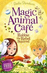 Magic Animal Cafe Robbie the Rebel Squirrel by Stella TaraksonFabiana Attanasio-Paperback