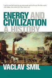 Energy and Civilization: A History.paperback,By :Smil, Vaclav (Distinguished Professor Emeritus, University of Manitoba)