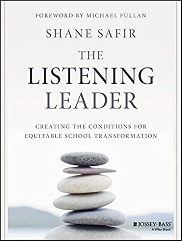 

The Listening Leader: Creating the Conditions for Equitable School Transformation,Paperback,by:S Safir