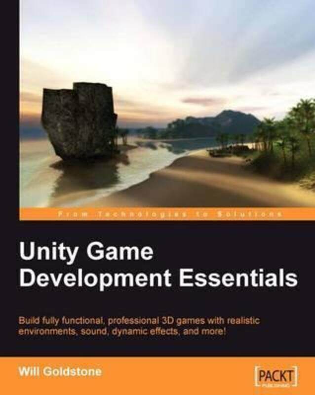 

Unity Game Development Essentials, Paperback Book, By: Will Goldstone